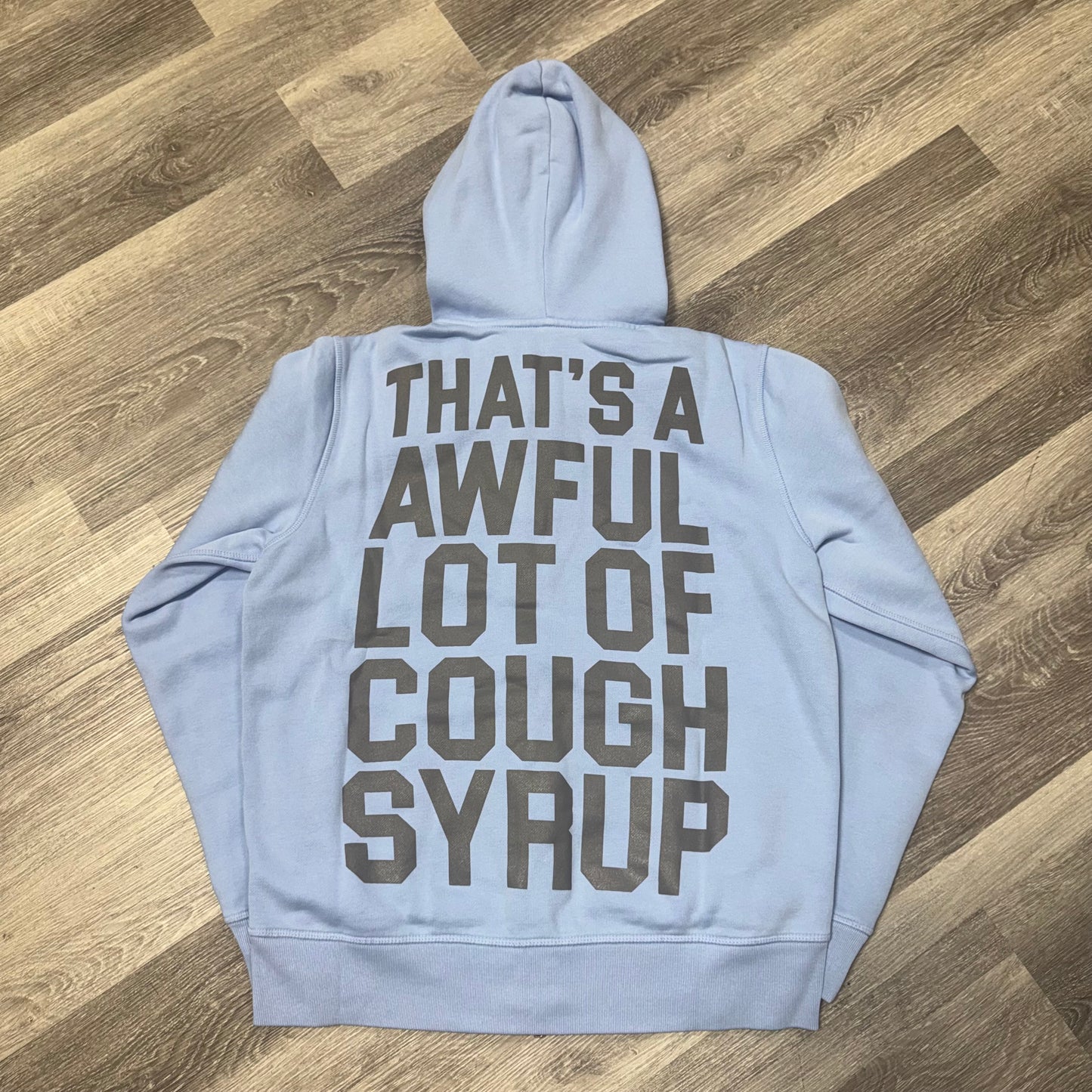 Thats a Awful Lot of Cough Syrup Classic Full Zip Up Hoodie (Ice Blue)