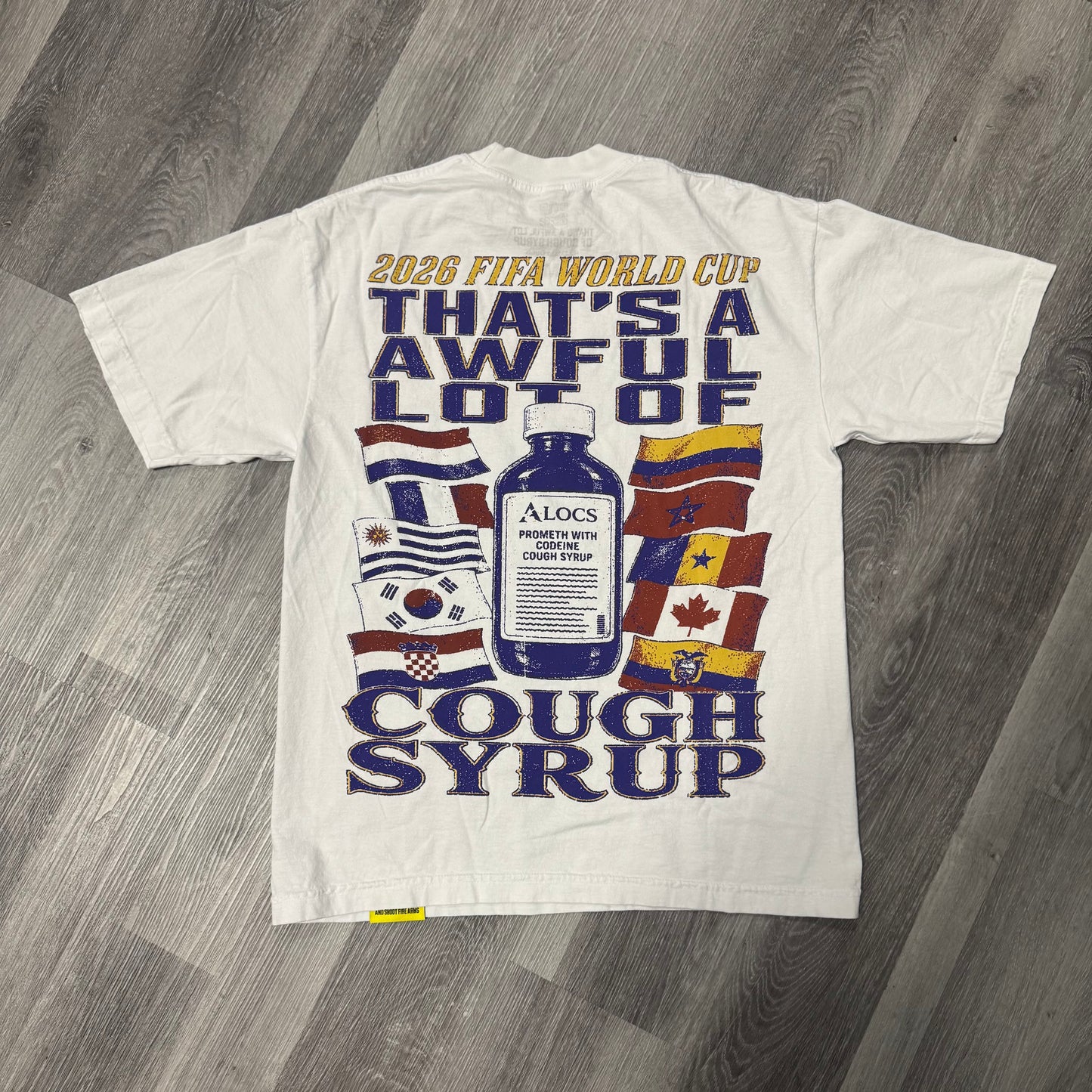 Thats a Awful Lot of Cough Syrup World Cup Tee
