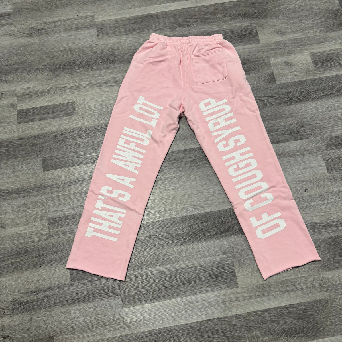 Thats a Awful Lot of Cough Syrup Sweatpants (Pink/White)