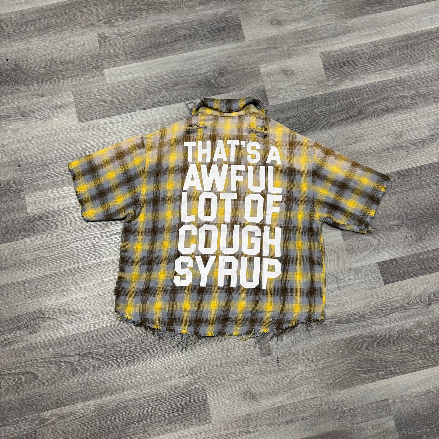 Thats a Awful Lot of Cough Syrup Distressed Flannel