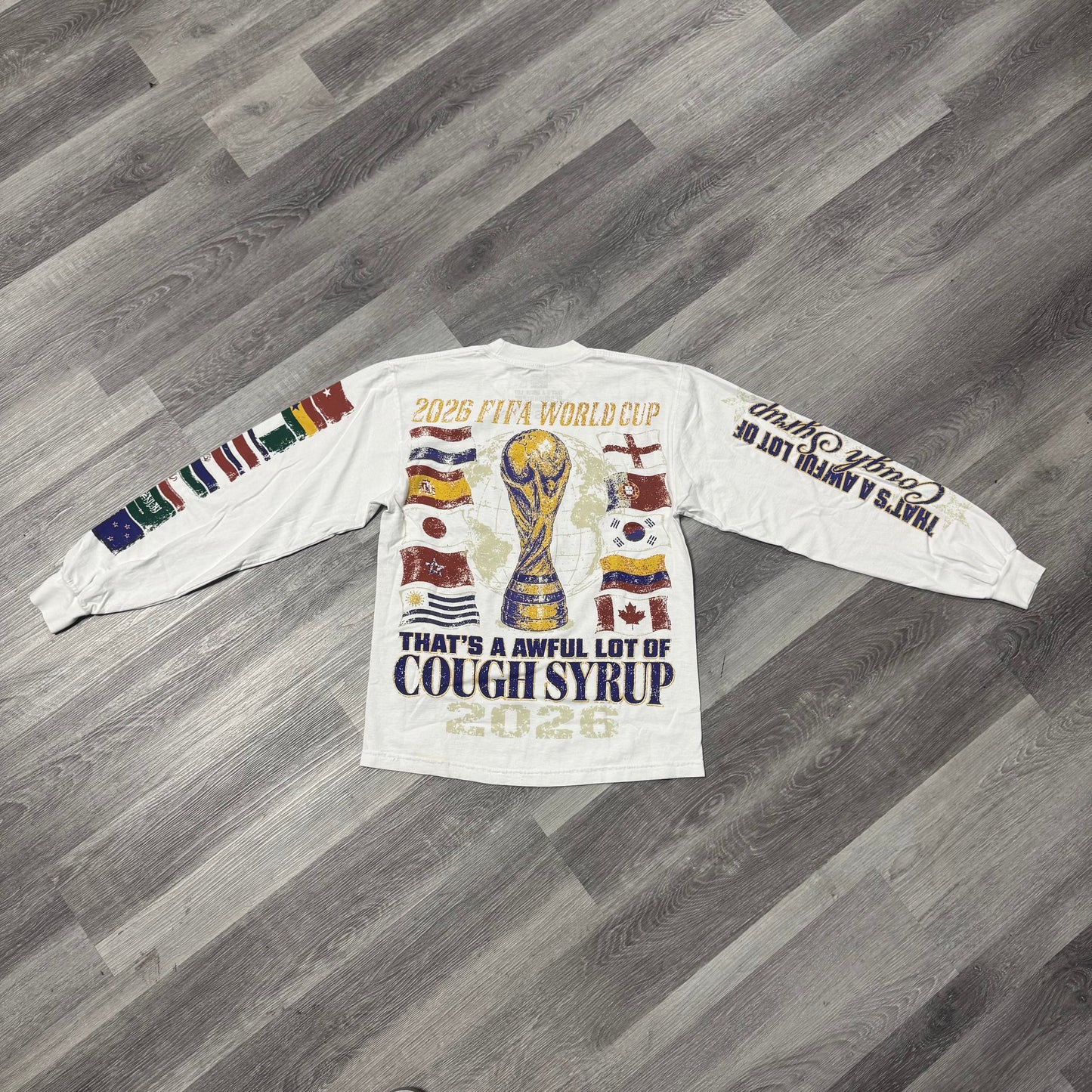 Thats a Awful Lot of Cough Syrup World Cup Longsleeve Tee
