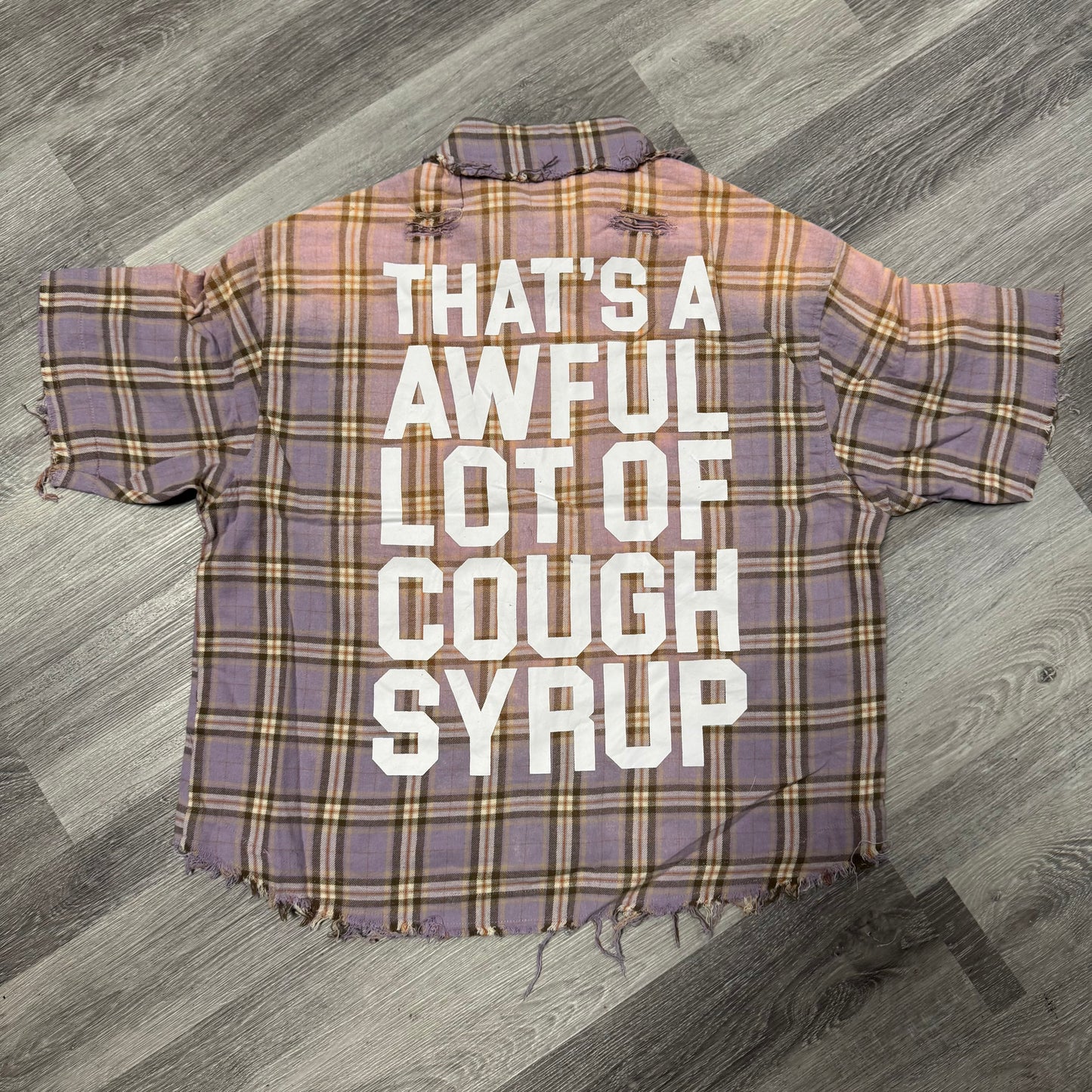 Thats a Awful Lot Of Cough Syrup Distressed Purple Flannel