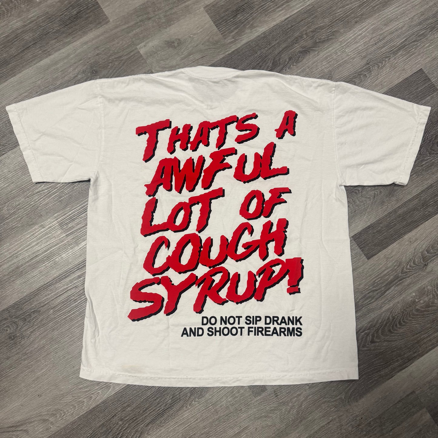 Thats a Awful Lot Of Cough Syrup D.A.R.E Tee