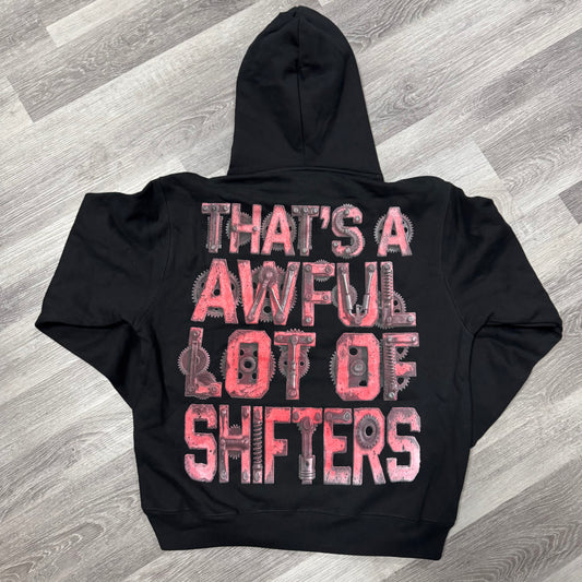 Thats a Awful Lot Of Cough Syrup Shifters Hoodie