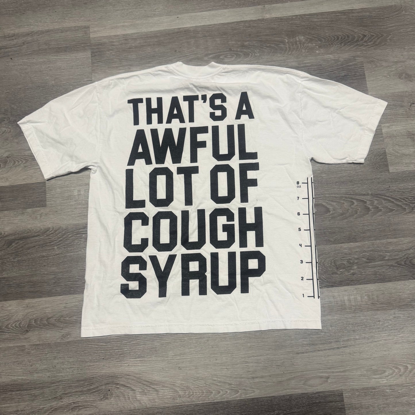 Thats A Awful Lot Of Cough Syrup Pint Tee (White)