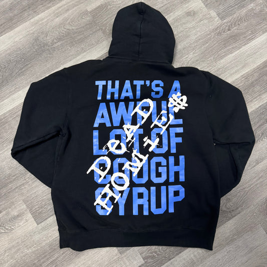 Thats a Awful Lot Of Cough Syrup X Dead Homie$ In Loving Memory Of Actavis Hoodie