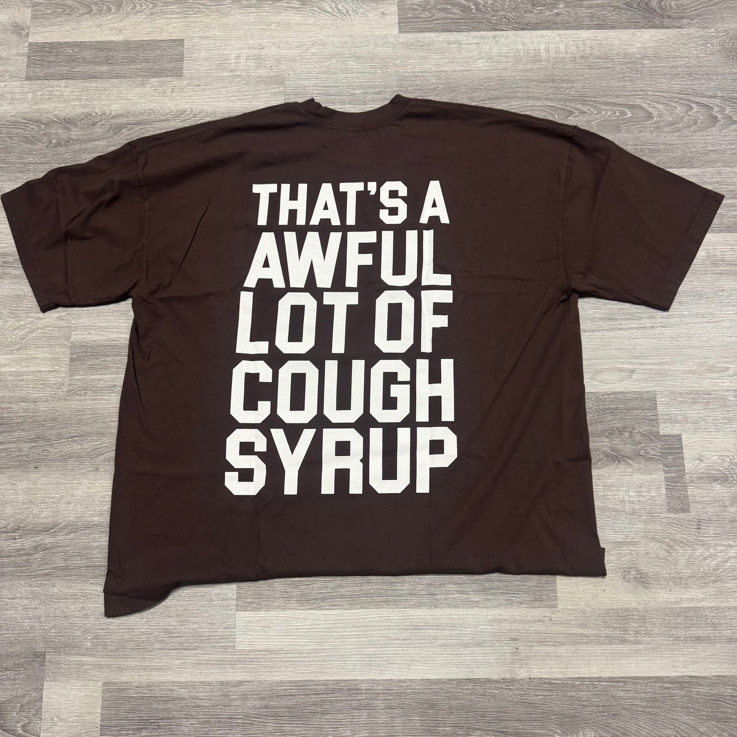 Thats A Awful Lot Of Cough Syrup Classic Tee