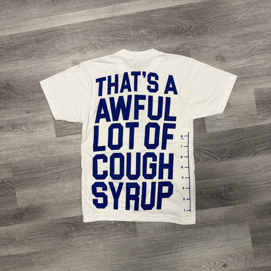 That’s A Awful Lot Of Cough Syrup Pint Tee (White/Blue)