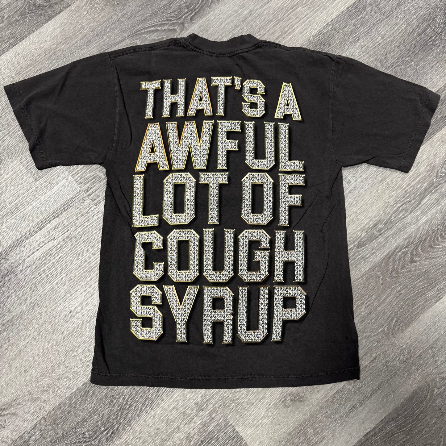 Thats a Awful Lot Of Cough Syrup Iron Diamond Tee