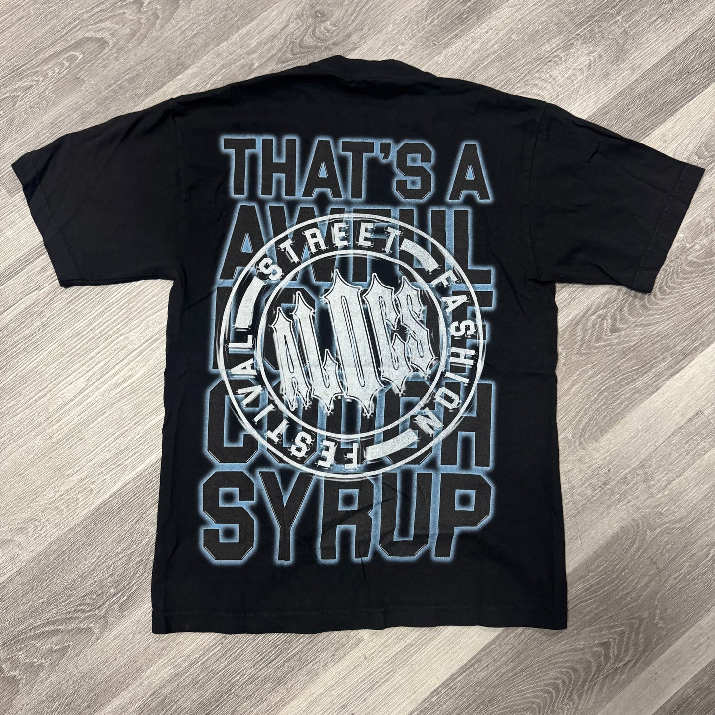 Thats a Awful Lot Of Cough Syrup Street Fashion Festival Tee