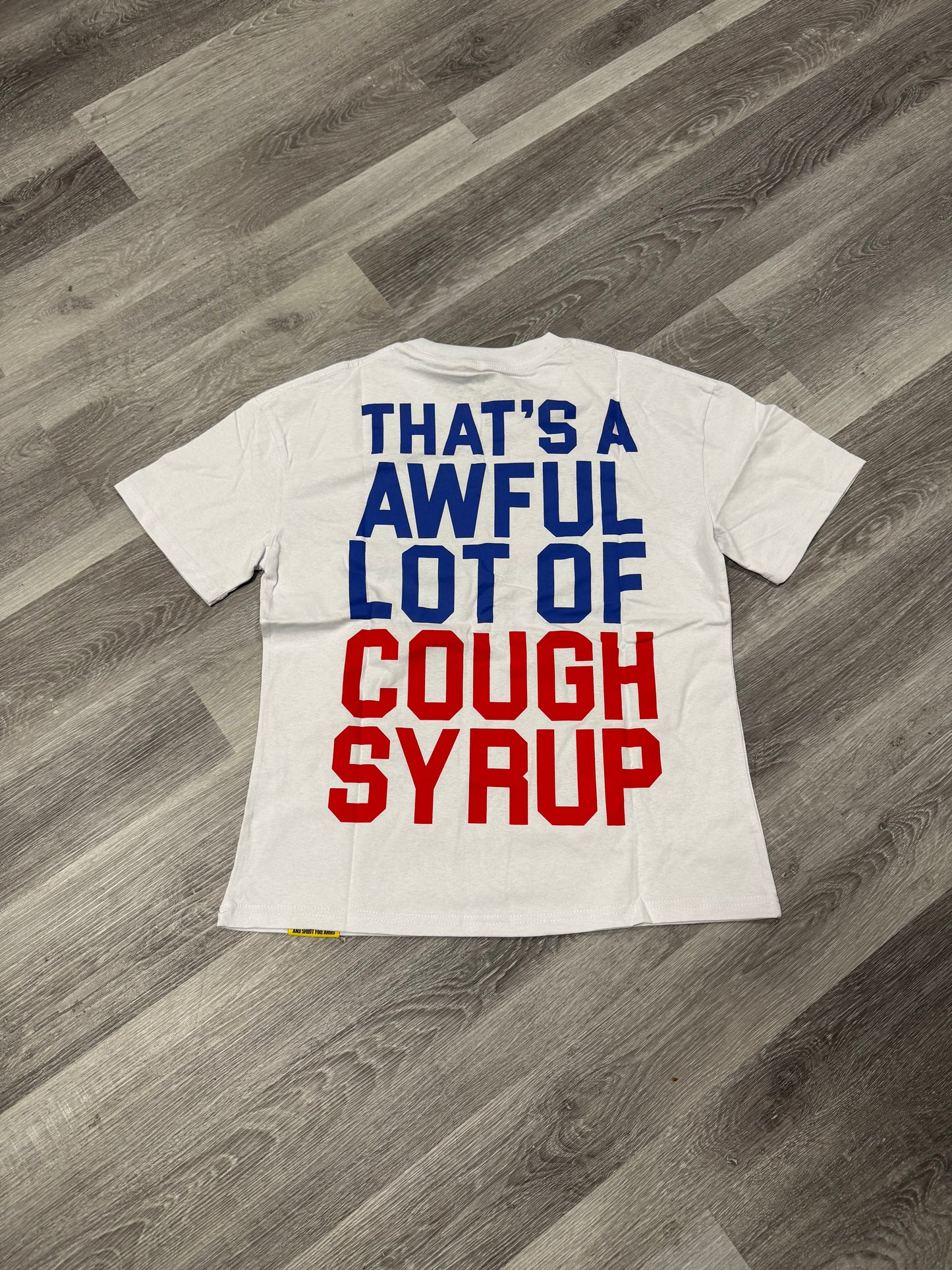 Thats a Awful Lot of Cough Syrup Breakfast of Champions Tee (White)