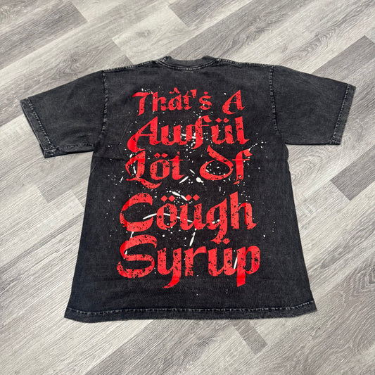 Thats a Awful Lot of Cough Syrup Paralysis Tee