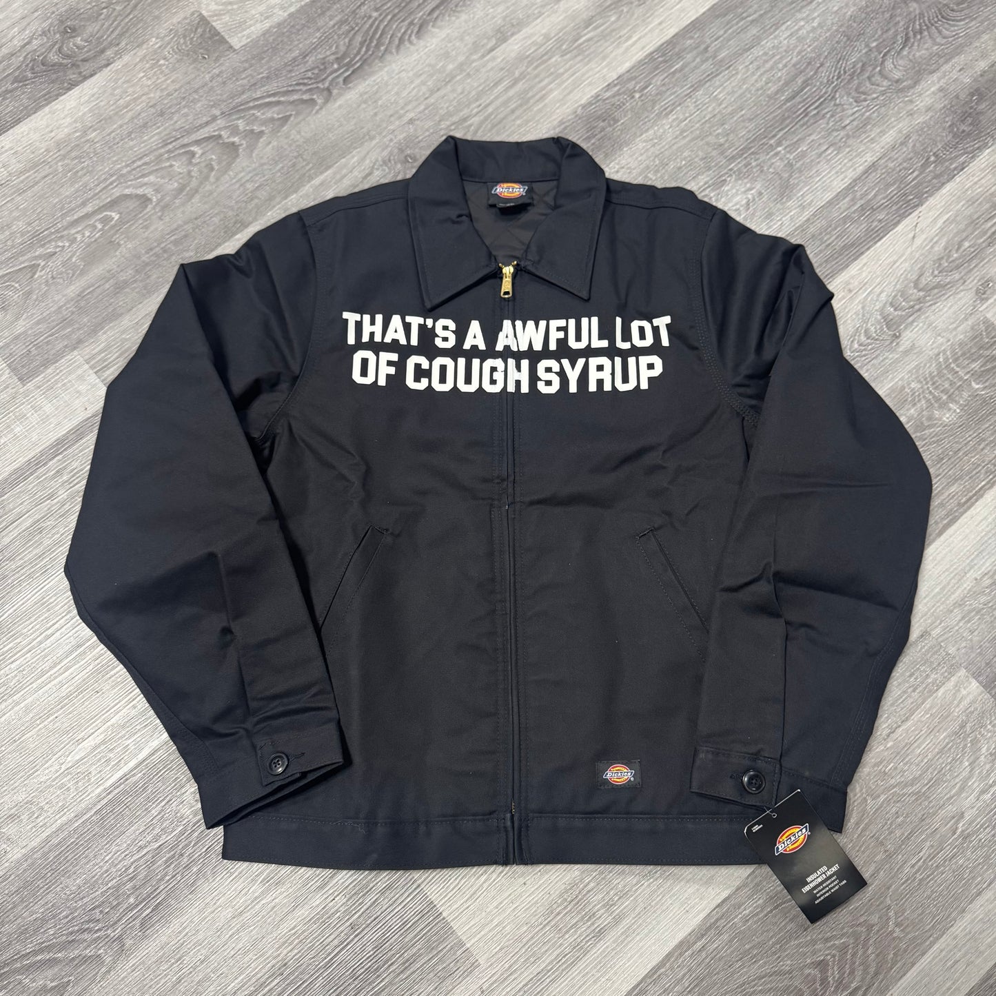 Thats a Awful Lot of Cough Syrup Classic Dickies Jacket