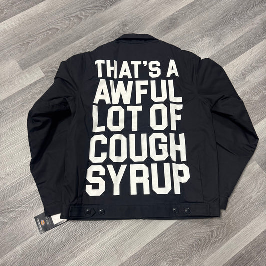 Thats a Awful Lot of Cough Syrup Classic Dickies Jacket