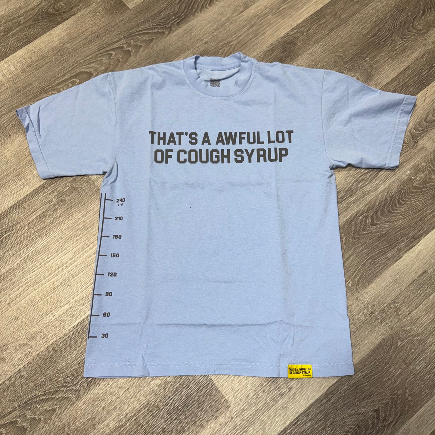 Thats a Awful Lot of Cough Syrup Pint Tee (Ice Blue)