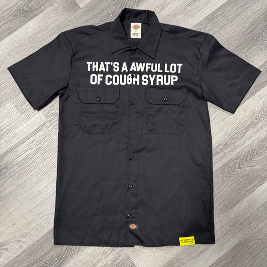 Thats a Awful Lot Of Cough Syrup Dickies Button Down Work Tee (Black)