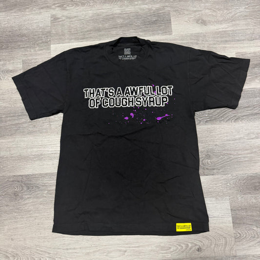 That’s A Awful Lot Of Cough Syrup Man Down Tee