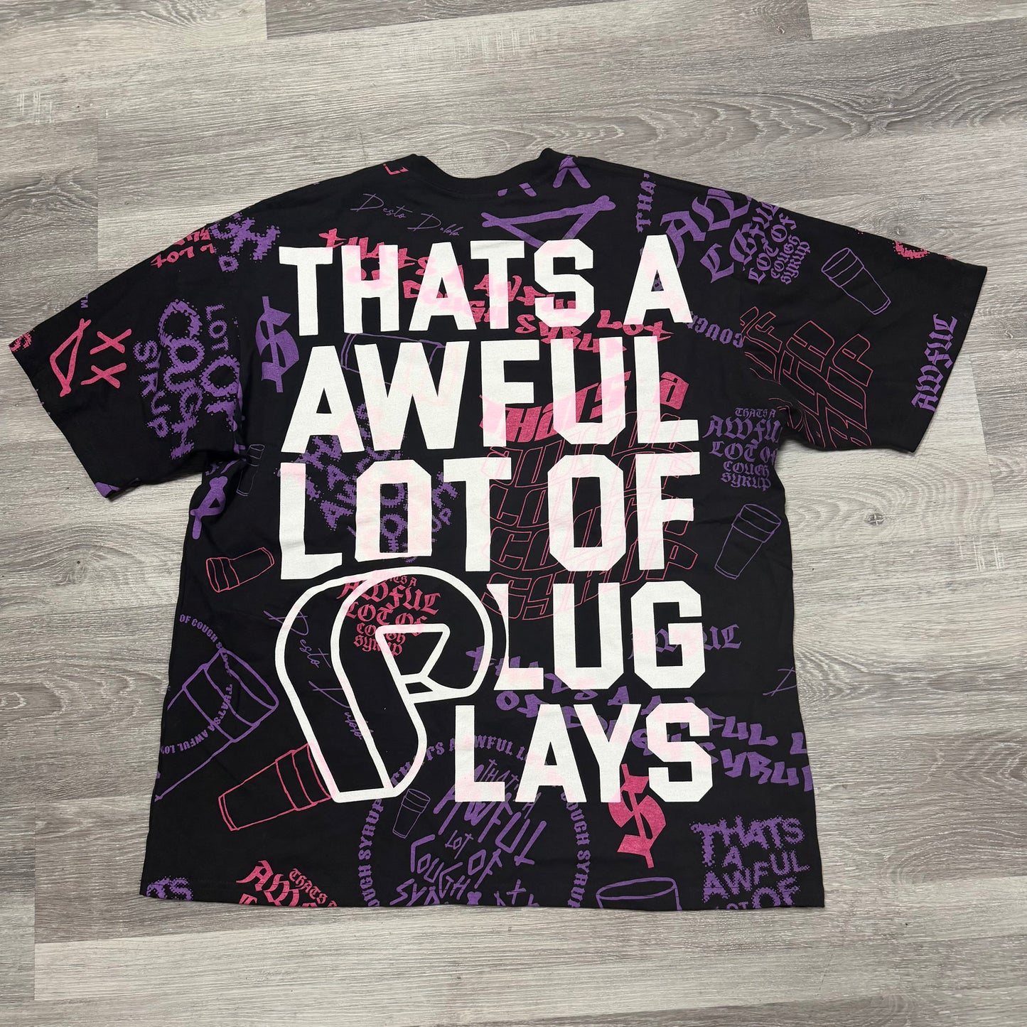 That’s A Awful Lot Of Cough Syrup X Plug Plays Tee