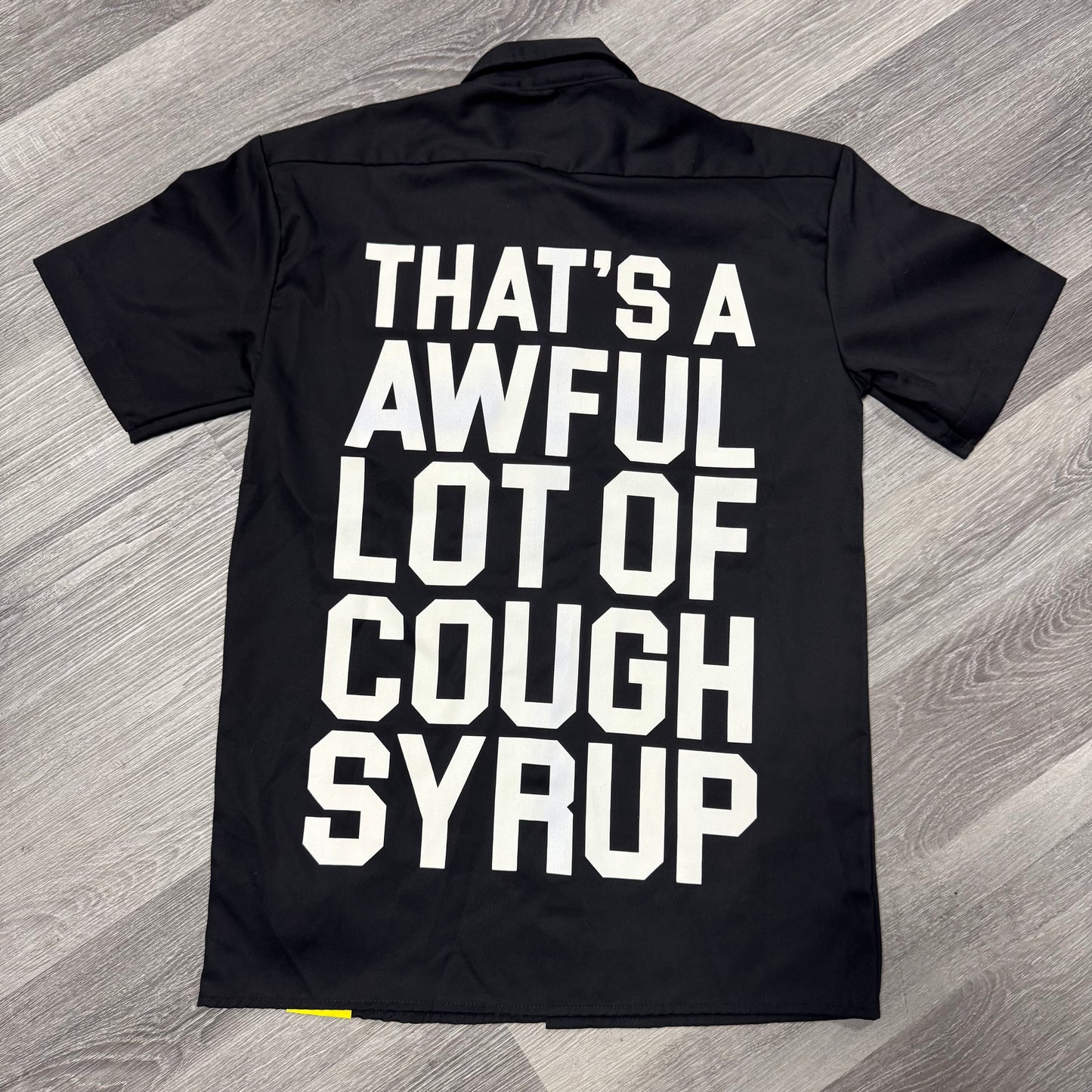 Thats a Awful Lot Of Cough Syrup Dickies Button Down Work Tee (Black)