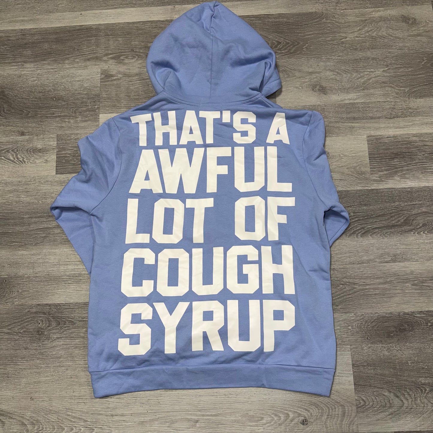 That’s A Awful Lot Of Cought Syrup Classic Zip Up Hoodie (Ice Blue)