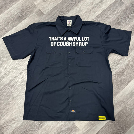 Thats a Awful Lot Of Cough Syrup Dickies Button Down Work Tee (Navy)