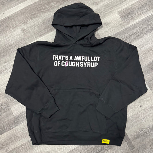Thats a Awful Lot Of Cough Syrup C Way Hoodie