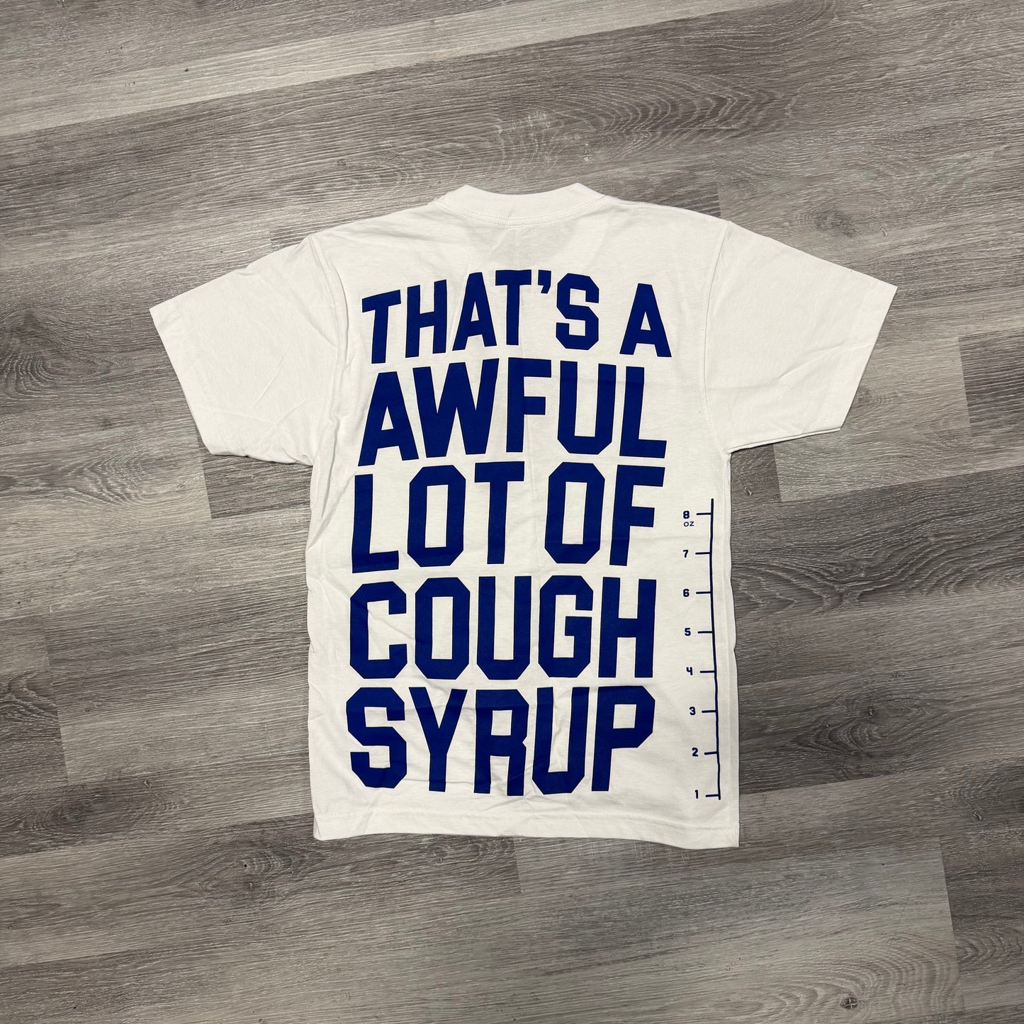 That’s A Awful Lot Of Cough Syrup Pint Tee (White/Blue)