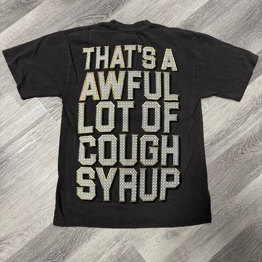 Thats a Awful Lot Of Cough Syrup Iron Diamond Tee