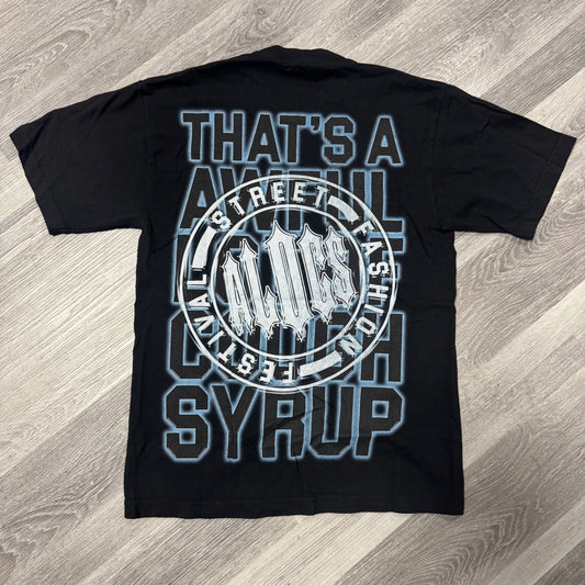 Thats a Awful Lot Of Cough Syrup Street Fashion Festival Tee