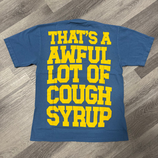 Thats a Awful Lot Of Cough Syrup Dropout Tee