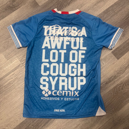 Thats a Awful Lot Of Cough Syrup Cruz Azul Jersey